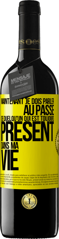 Envoi gratuit | Vin rouge Édition RED MBE Réserve Maintenant je dois parler au passé de quelqu'un qui est toujours présent dans ma vie Étiquette Jaune. Étiquette personnalisable Réserve 12 Mois Récolte 2014 Tempranillo