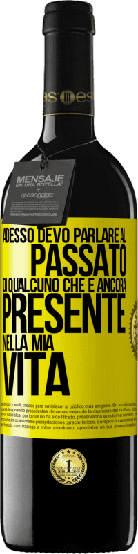 39,95 € Spedizione Gratuita | Vino rosso Edizione RED MBE Riserva Adesso devo parlare al passato di qualcuno che è ancora presente nella mia vita Etichetta Gialla. Etichetta personalizzabile Riserva 12 Mesi Raccogliere 2016 Tempranillo