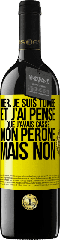 39,95 € | Vin rouge Édition RED MBE Réserve Hier, je suis tombé et j'ai pensé que j'avais cassé mon péroné. Mais non Étiquette Jaune. Étiquette personnalisable Réserve 12 Mois Récolte 2015 Tempranillo