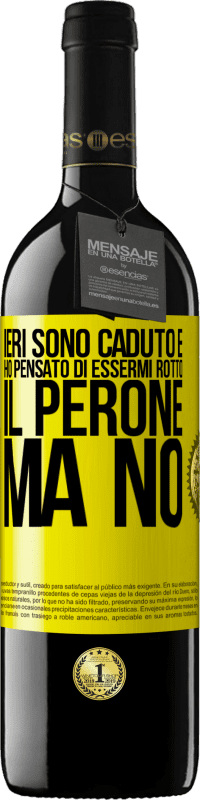 39,95 € Spedizione Gratuita | Vino rosso Edizione RED MBE Riserva Ieri sono caduto e ho pensato di essermi rotto il perone. Ma no Etichetta Gialla. Etichetta personalizzabile Riserva 12 Mesi Raccogliere 2016 Tempranillo