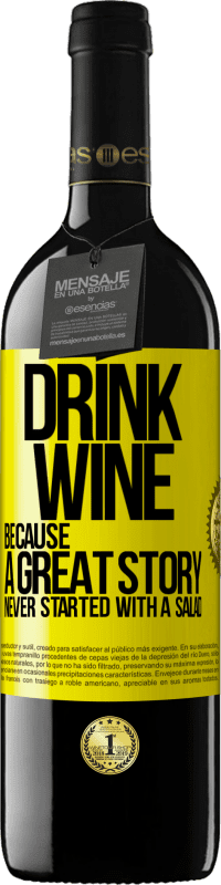 39,95 € | 红酒 RED版 MBE 预订 喝酒，因为一个伟大的故事从来没有从沙拉开始 黄色标签. 可自定义的标签 预订 12 个月 收成 2014 Tempranillo