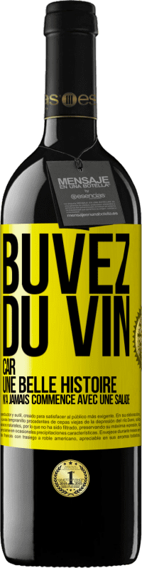 39,95 € Envoi gratuit | Vin rouge Édition RED MBE Réserve Buvez du vin, car une belle histoire n'a jamais commencé avec une salade Étiquette Jaune. Étiquette personnalisable Réserve 12 Mois Récolte 2014 Tempranillo