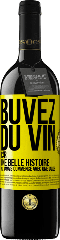 39,95 € Envoi gratuit | Vin rouge Édition RED MBE Réserve Buvez du vin, car une belle histoire n'a jamais commencé avec une salade Étiquette Jaune. Étiquette personnalisable Réserve 12 Mois Récolte 2016 Tempranillo