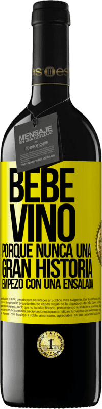 39,95 € Envío gratis | Vino Tinto Edición RED MBE Reserva Bebe vino, porque nunca una gran historia empezó con una ensalada Etiqueta Amarilla. Etiqueta personalizable Reserva 12 Meses Cosecha 2016 Tempranillo