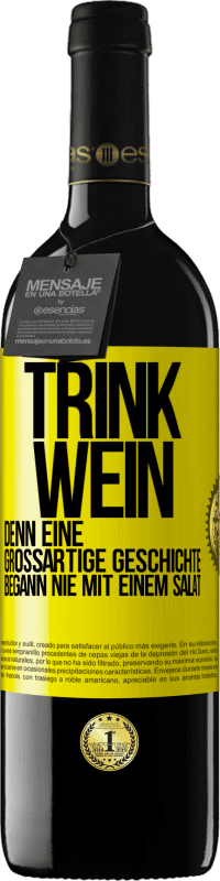 39,95 € Kostenloser Versand | Rotwein RED Ausgabe MBE Reserve Trink Wein, denn eine großartige Geschichte begann nie mit einem Salat Gelbes Etikett. Anpassbares Etikett Reserve 12 Monate Ernte 2016 Tempranillo
