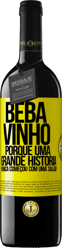39,95 € Envio grátis | Vinho tinto Edição RED MBE Reserva Beba vinho, porque uma grande história nunca começou com uma salada Etiqueta Amarela. Etiqueta personalizável Reserva 12 Meses Colheita 2016 Tempranillo