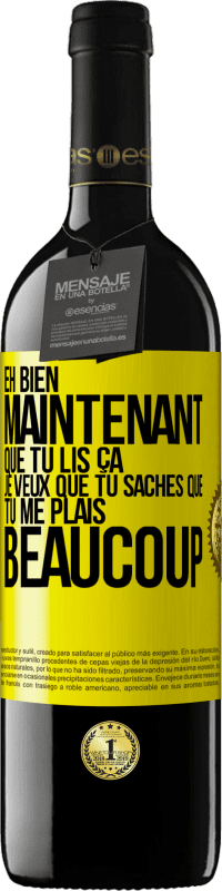 39,95 € Envoi gratuit | Vin rouge Édition RED MBE Réserve Eh bien maintenant que tu lis ça, je veux que tu saches que tu me plais beaucoup Étiquette Jaune. Étiquette personnalisable Réserve 12 Mois Récolte 2016 Tempranillo