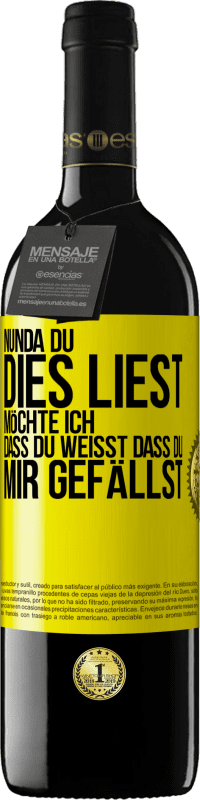 39,95 € Kostenloser Versand | Rotwein RED Ausgabe MBE Reserve Nun, da du dies liest, möchte ich, dass du weißt, dass du mir gefällst Gelbes Etikett. Anpassbares Etikett Reserve 12 Monate Ernte 2016 Tempranillo