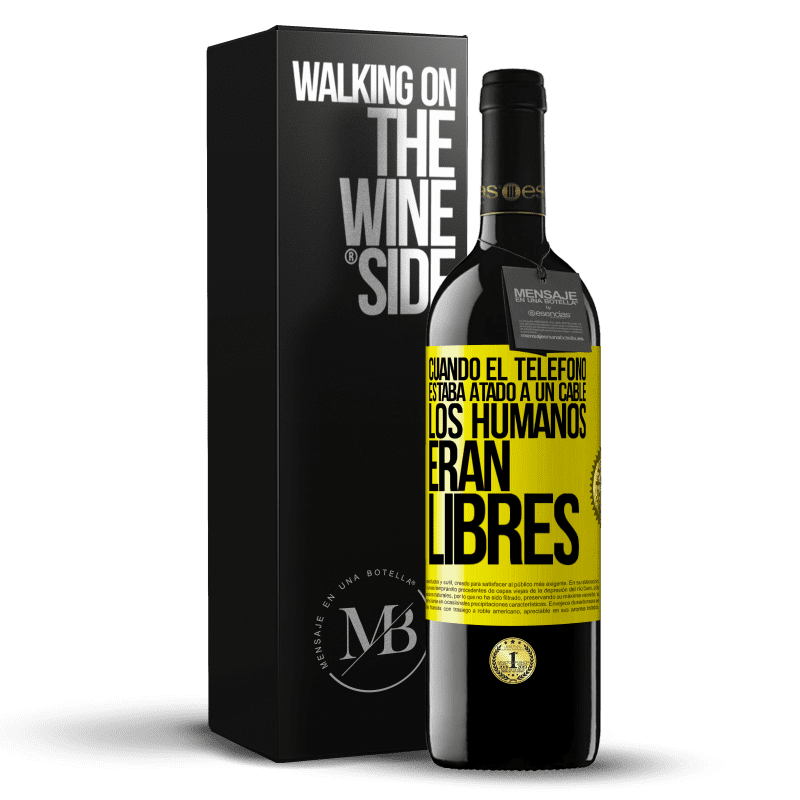 39,95 € Envío gratis | Vino Tinto Edición RED MBE Reserva Cuando el teléfono estaba atado a un cable los humanos eran libres Etiqueta Amarilla. Etiqueta personalizable Reserva 12 Meses Cosecha 2015 Tempranillo