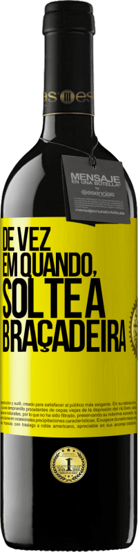 39,95 € | Vinho tinto Edição RED MBE Reserva De vez em quando, solte a braçadeira Etiqueta Amarela. Etiqueta personalizável Reserva 12 Meses Colheita 2016 Tempranillo
