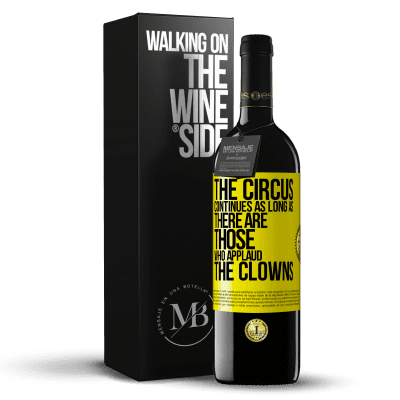 «The circus continues as long as there are those who applaud the clowns» RED Edition MBE Reserve