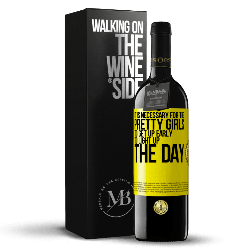 39,95 € Free Shipping | Red Wine RED Edition MBE Reserve It is necessary for the pretty girls to get up early to light up the day Yellow Label. Customizable label Reserve 12 Months Harvest 2015 Tempranillo