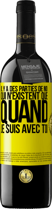 39,95 € | Vin rouge Édition RED MBE Réserve Il y a des parties de moi qui n'existent que quand je suis avec toi Étiquette Jaune. Étiquette personnalisable Réserve 12 Mois Récolte 2015 Tempranillo