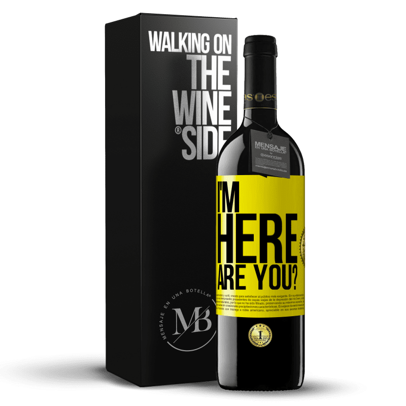 39,95 € Free Shipping | Red Wine RED Edition MBE Reserve I'm Here. Are you? Yellow Label. Customizable label Reserve 12 Months Harvest 2014 Tempranillo