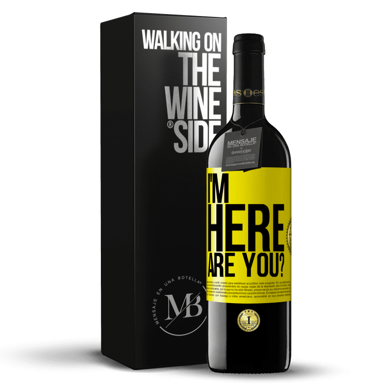 39,95 € Envío gratis | Vino Tinto Edición RED MBE Reserva I'm Here. Are you? Etiqueta Amarilla. Etiqueta personalizable Reserva 12 Meses Cosecha 2014 Tempranillo