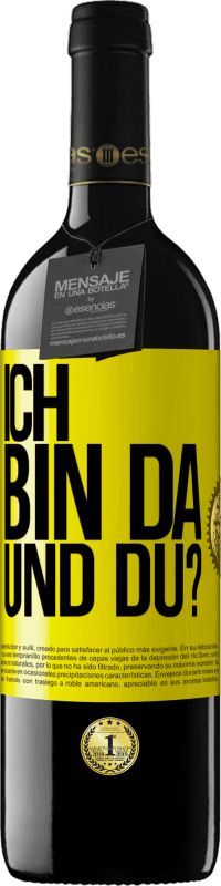 39,95 € Kostenloser Versand | Rotwein RED Ausgabe MBE Reserve Ich bin da. Und du? Gelbes Etikett. Anpassbares Etikett Reserve 12 Monate Ernte 2016 Tempranillo