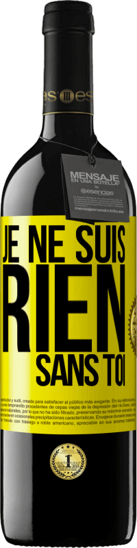 Envoi gratuit | Vin rouge Édition RED MBE Réserve Je ne suis rien sans toi Étiquette Jaune. Étiquette personnalisable Réserve 12 Mois Récolte 2014 Tempranillo