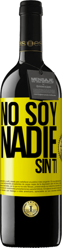 «No soy nadie sin ti» Edición RED MBE Reserva