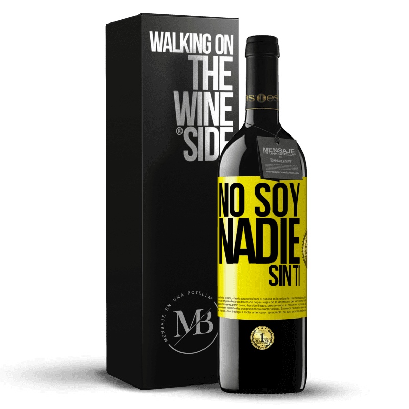 39,95 € Envío gratis | Vino Tinto Edición RED MBE Reserva No soy nadie sin ti Etiqueta Amarilla. Etiqueta personalizable Reserva 12 Meses Cosecha 2014 Tempranillo