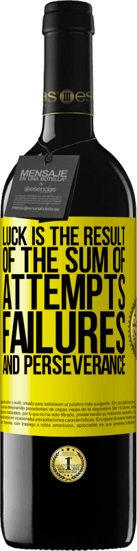 39,95 € Free Shipping | Red Wine RED Edition MBE Reserve Luck is the result of the sum of attempts, failures and perseverance Yellow Label. Customizable label Reserve 12 Months Harvest 2016 Tempranillo