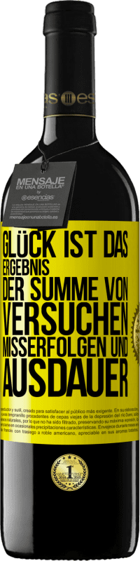 «Glück ist das Ergebnis der Summe von Versuchen, Misserfolgen und Ausdauer» RED Ausgabe MBE Reserve