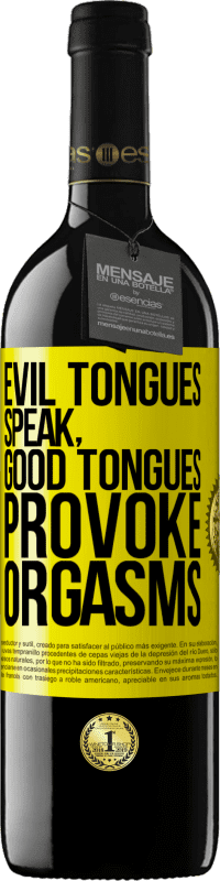 Free Shipping | Red Wine RED Edition MBE Reserve Evil tongues speak, good tongues provoke orgasms Yellow Label. Customizable label Reserve 12 Months Harvest 2014 Tempranillo