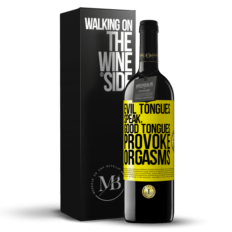 39,95 € Free Shipping | Red Wine RED Edition MBE Reserve Evil tongues speak, good tongues provoke orgasms Yellow Label. Customizable label Reserve 12 Months Harvest 2014 Tempranillo