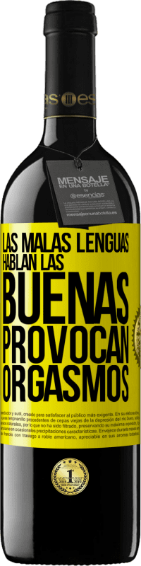 39,95 € | Vino Tinto Edición RED MBE Reserva Las malas lenguas hablan, las buenas provocan orgasmos Etiqueta Amarilla. Etiqueta personalizable Reserva 12 Meses Cosecha 2016 Tempranillo