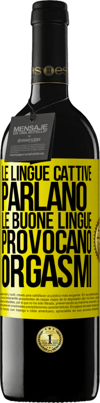 Spedizione Gratuita | Vino rosso Edizione RED MBE Riserva Le lingue cattive parlano, le buone lingue provocano orgasmi Etichetta Gialla. Etichetta personalizzabile Riserva 12 Mesi Raccogliere 2014 Tempranillo