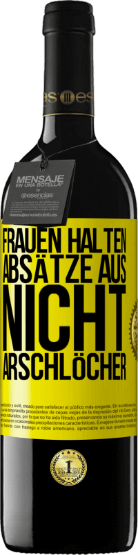 Kostenloser Versand | Rotwein RED Ausgabe MBE Reserve Frauen halten Absätze aus, nicht Arschlöcher Gelbes Etikett. Anpassbares Etikett Reserve 12 Monate Ernte 2014 Tempranillo