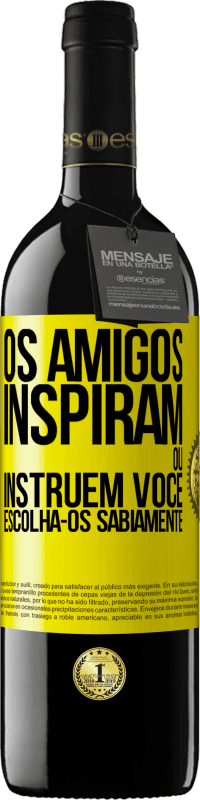 39,95 € Envio grátis | Vinho tinto Edição RED MBE Reserva Os amigos inspiram ou instruem você. Escolha-os sabiamente Etiqueta Amarela. Etiqueta personalizável Reserva 12 Meses Colheita 2016 Tempranillo