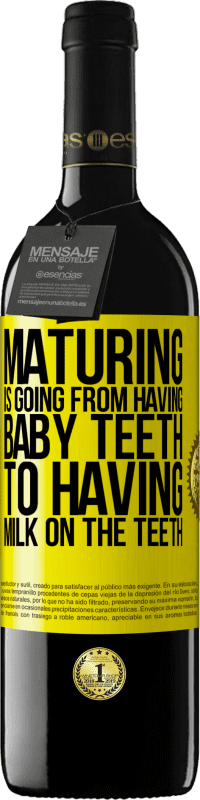 39,95 € Free Shipping | Red Wine RED Edition MBE Reserve Maturing is going from having baby teeth to having milk on the teeth Yellow Label. Customizable label Reserve 12 Months Harvest 2016 Tempranillo