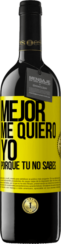 Envío gratis | Vino Tinto Edición RED MBE Reserva Mejor me quiero yo, porque tú no sabes Etiqueta Amarilla. Etiqueta personalizable Reserva 12 Meses Cosecha 2014 Tempranillo