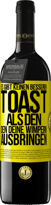 39,95 € | Rotwein RED Ausgabe MBE Reserve Es gibt keinen besseren Toast als den, den deine Wimpern ausbringen Gelbes Etikett. Anpassbares Etikett Reserve 12 Monate Ernte 2015 Tempranillo