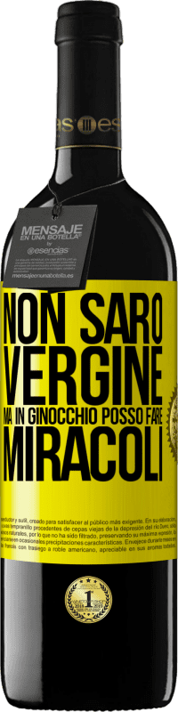 Spedizione Gratuita | Vino rosso Edizione RED MBE Riserva Non sarò vergine, ma in ginocchio posso fare miracoli Etichetta Gialla. Etichetta personalizzabile Riserva 12 Mesi Raccogliere 2014 Tempranillo