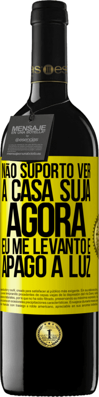 39,95 € | Vinho tinto Edição RED MBE Reserva Não suporto ver a casa suja. Agora eu me levanto e apago a luz Etiqueta Amarela. Etiqueta personalizável Reserva 12 Meses Colheita 2015 Tempranillo