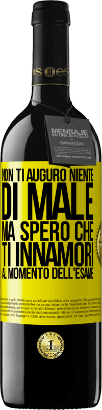 Spedizione Gratuita | Vino rosso Edizione RED MBE Riserva Non ti auguro niente di male, ma spero che ti innamori al momento dell'esame Etichetta Gialla. Etichetta personalizzabile Riserva 12 Mesi Raccogliere 2014 Tempranillo