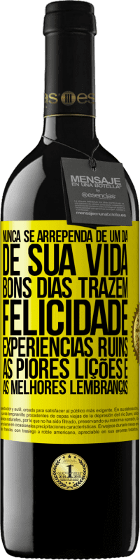 Envio grátis | Vinho tinto Edição RED MBE Reserva Nunca se arrependa de um dia de sua vida. Bons dias trazem felicidade, experiências ruins, as piores lições e as melhores Etiqueta Amarela. Etiqueta personalizável Reserva 12 Meses Colheita 2014 Tempranillo