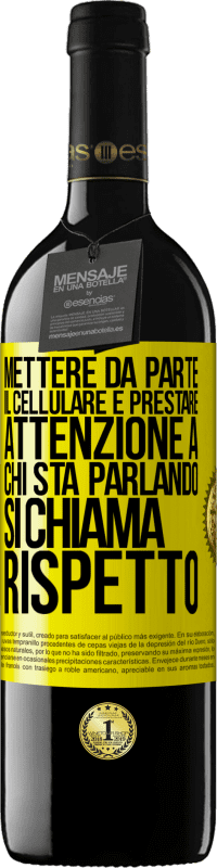 Spedizione Gratuita | Vino rosso Edizione RED MBE Riserva Mettere da parte il cellulare e prestare attenzione a chi sta parlando si chiama RISPETTO Etichetta Gialla. Etichetta personalizzabile Riserva 12 Mesi Raccogliere 2014 Tempranillo