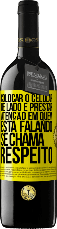 «Colocar o celular de lado e prestar atenção em quem está falando se chama RESPEITO» Edição RED MBE Reserva