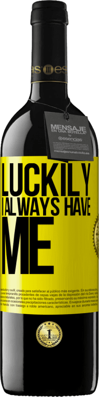 39,95 € | Red Wine RED Edition MBE Reserve Luckily I always have me Yellow Label. Customizable label Reserve 12 Months Harvest 2016 Tempranillo