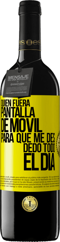 39,95 € Envío gratis | Vino Tinto Edición RED MBE Reserva Quién fuera pantalla de móvil para que me des dedo todo el día Etiqueta Amarilla. Etiqueta personalizable Reserva 12 Meses Cosecha 2016 Tempranillo