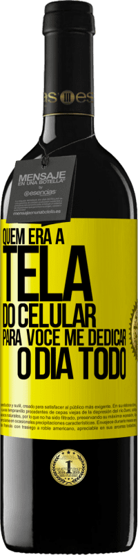 «Quem era a tela do celular para você me dedicar o dia todo» Edição RED MBE Reserva