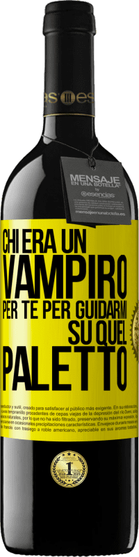 Spedizione Gratuita | Vino rosso Edizione RED MBE Riserva Chi era un vampiro per te per guidarmi su quel paletto Etichetta Gialla. Etichetta personalizzabile Riserva 12 Mesi Raccogliere 2014 Tempranillo