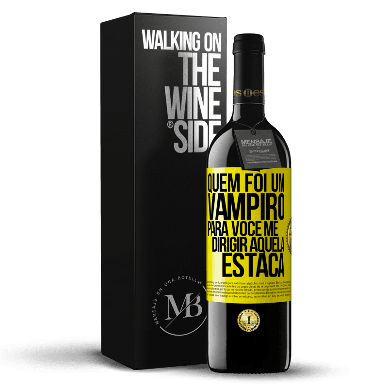 39,95 € Envio grátis | Vinho tinto Edição RED MBE Reserva Quem foi um vampiro para você me dirigir aquela estaca Etiqueta Amarela. Etiqueta personalizável Reserva 12 Meses Colheita 2014 Tempranillo