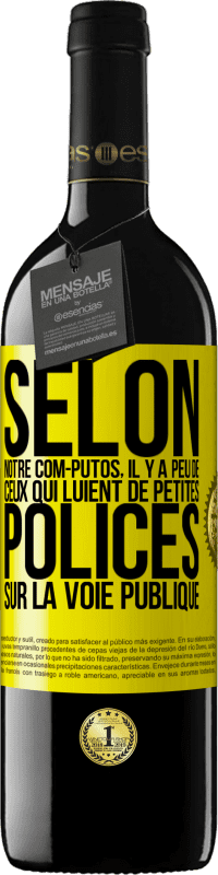 39,95 € Envoi gratuit | Vin rouge Édition RED MBE Réserve Selon notre com-PUTOS, il y a peu de CEUX QUI LUIENT de petites polices sur la voie publique Étiquette Jaune. Étiquette personnalisable Réserve 12 Mois Récolte 2016 Tempranillo