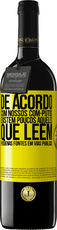 «De acordo com nossos com-PUTOS, existem poucos AQUELES QUE LÊEM pequenas fontes em vias públicas» Edição RED MBE Reserva