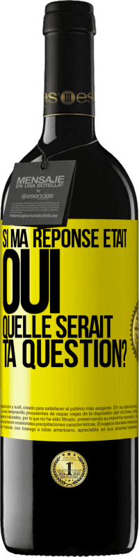 39,95 € Envoi gratuit | Vin rouge Édition RED MBE Réserve Si ma réponse était Oui, quelle serait ta question? Étiquette Jaune. Étiquette personnalisable Réserve 12 Mois Récolte 2016 Tempranillo