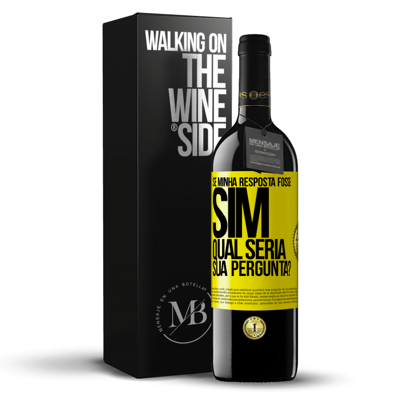 39,95 € Envio grátis | Vinho tinto Edição RED MBE Reserva Se minha resposta fosse Sim, qual seria sua pergunta? Etiqueta Amarela. Etiqueta personalizável Reserva 12 Meses Colheita 2015 Tempranillo