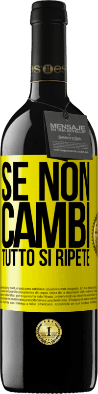 39,95 € Spedizione Gratuita | Vino rosso Edizione RED MBE Riserva Se non cambi tutto si ripete Etichetta Gialla. Etichetta personalizzabile Riserva 12 Mesi Raccogliere 2016 Tempranillo